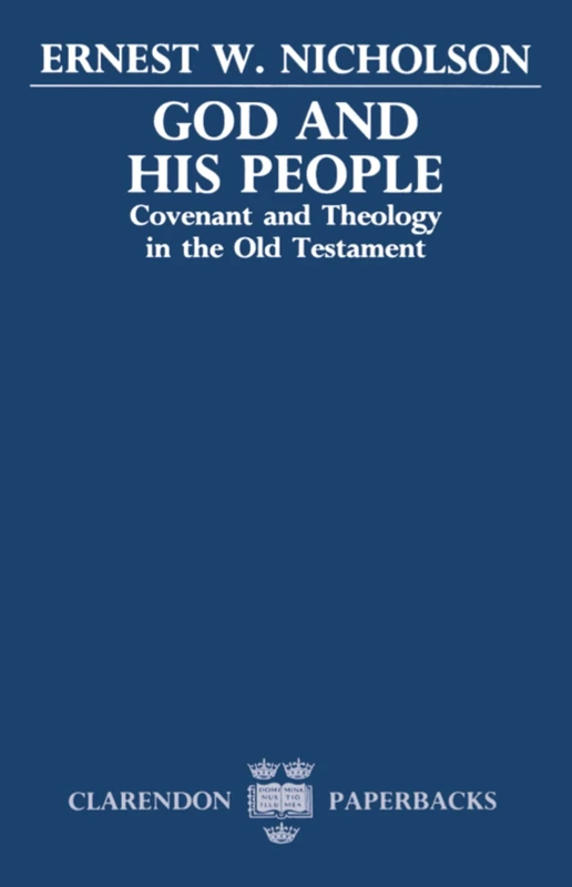God and His People: Covenant and Theology in the Old Testament (Clarendon Paperbacks)