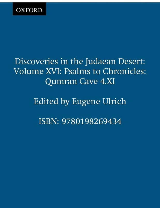 Volume XVI: Psalms to Chronicles: Qumran Cave 4.XI (Discoveries in the Judaean Desert)