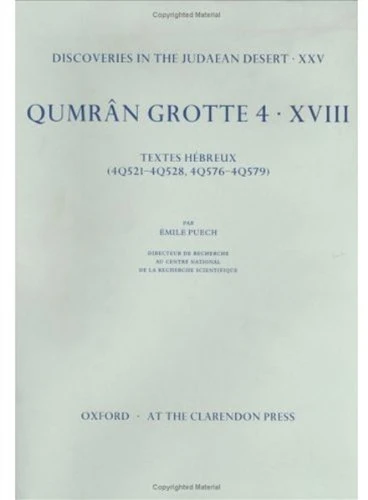Volume XXV. Qumran Grotte 4: XVIII: Textes Hébreux (4Q521-4Q528, 4Q576-4Q579) (Discoveries in the Judaean Desert)
