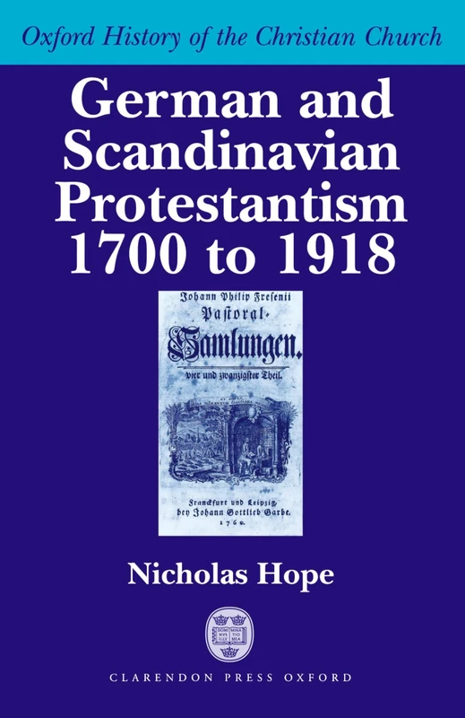 German And Scandinavian Protestantism 1700-1918 (Oxford History Of The Christian Church)