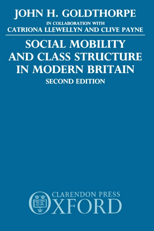 Social Mobility And Class Structure In Modern Britain