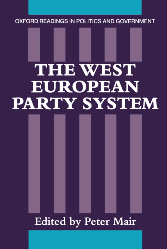 The West European Party System (Oxford Readings In Politics And Government)