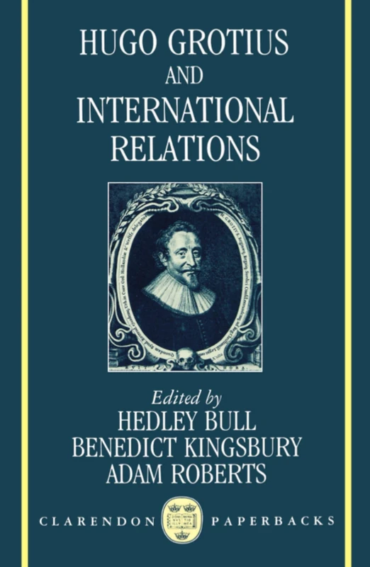 Hugo Grotius and International Relations (Clarendon Paperbacks)
