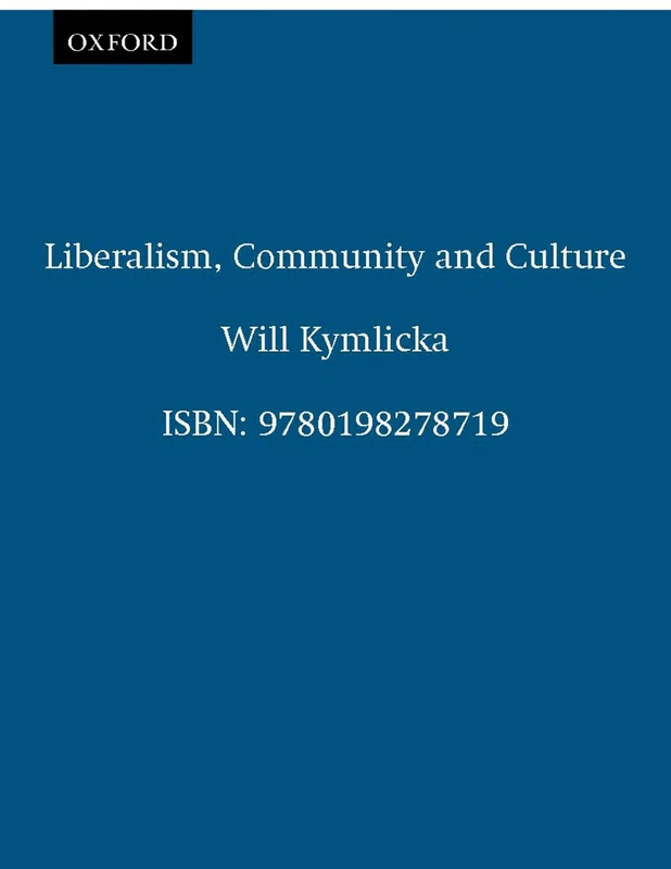 KYMLICKA:LIBERALISM,COMMUNITY & CULTURE CP PAPER (Clarendon Paperbacks)