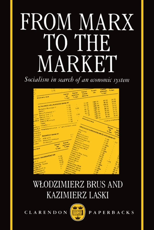 From Marx To The Market: Socialism in Search of an Economic System (Clarendon Paperbacks)