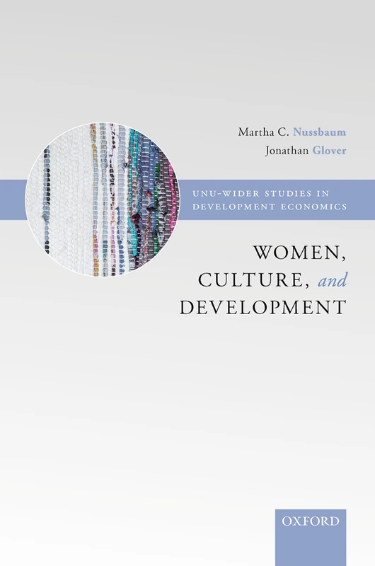 Women, Culture, and Development: A Study of Human Capabilities (Wider Studies in Development Economics)