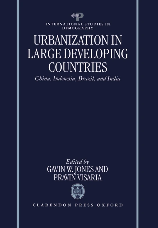 Urbanization in Large Developing Countries: China, Indonesia, Brazil, and India (International Studies in Demography)