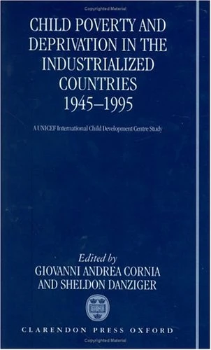 Child Poverty and Deprivation in Industrialized Countries 1945-1995