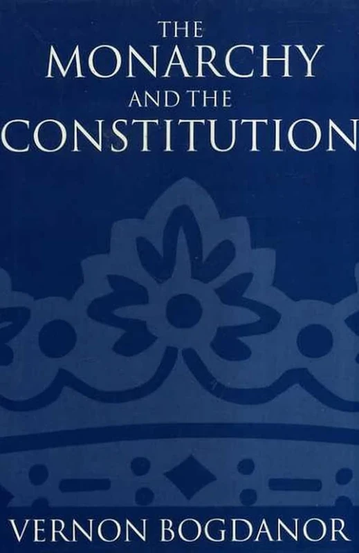 The Monarchy and the Constitution
