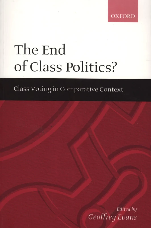 The End of Class Politics? : Class Voting in Comparative Context