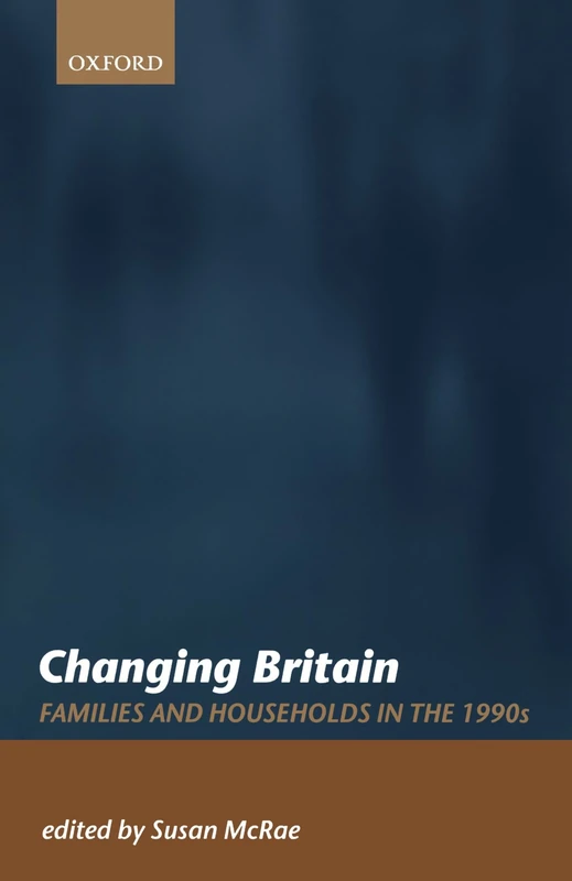 Changing Britain: Families and Households in the 1990s