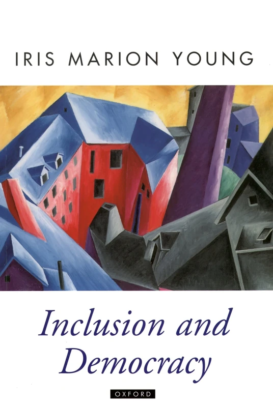 Inclusion and Democracy (Oxford Political Theory)