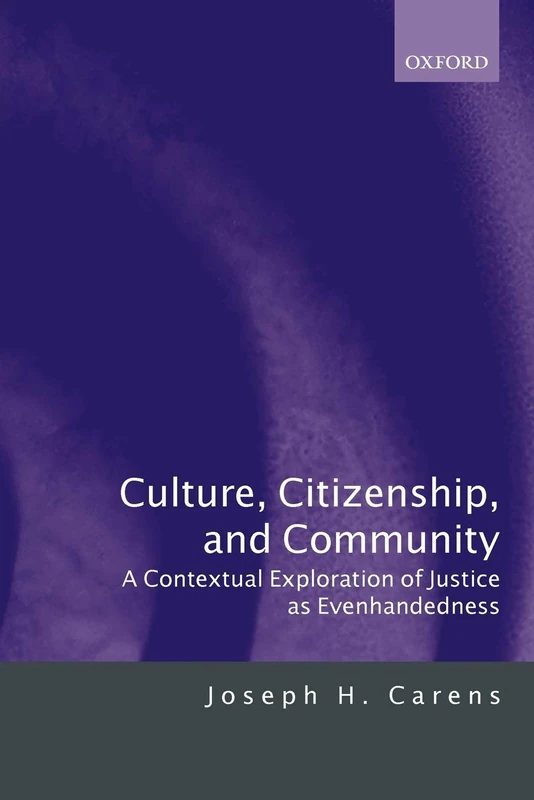 Culture, Citizenship, and Community : A Contextual Exploration of Justice As Evenhandedness