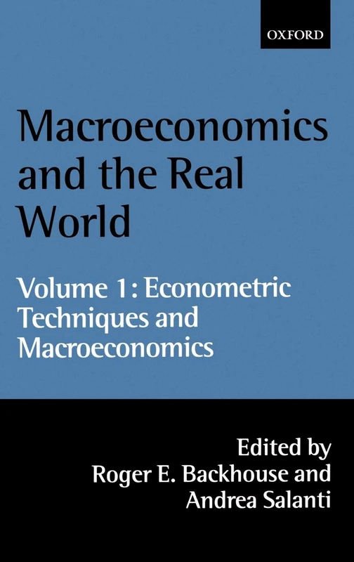 Volume 1: Econometric Techniques and Macroeconomics (Macroeconomics and the Real World)