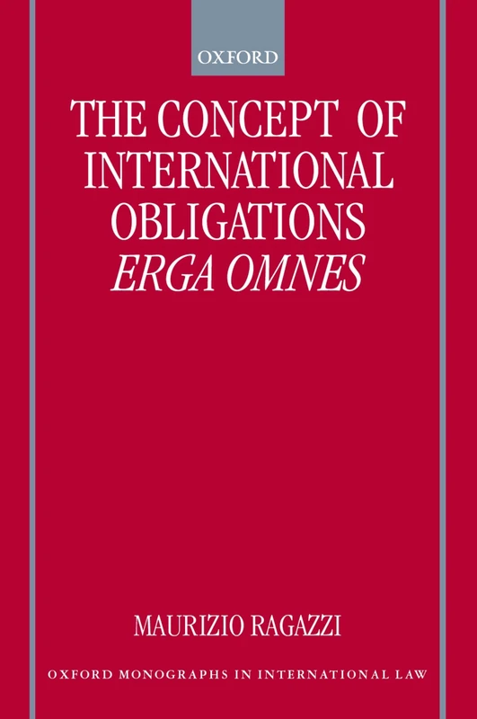 The Concept of International Obligations Erga Omnes (Oxford Monographs in International Law) - Image 1