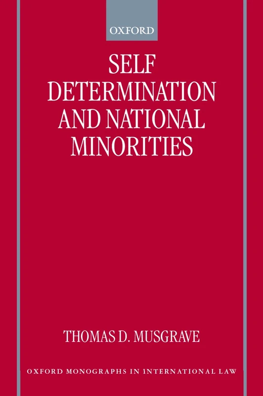 Self-Determination and National Minorities (Oxford Monographs in International Law)