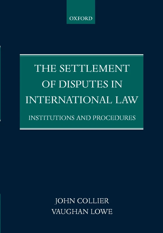 The Settlement of Disputes in International Law: Institutions and Procedures
