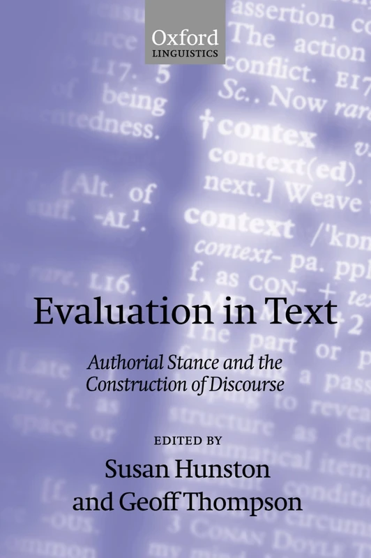 Evaluation in Text: Authorial Stance and the Construction of Discourse (Oxford Linguistics)