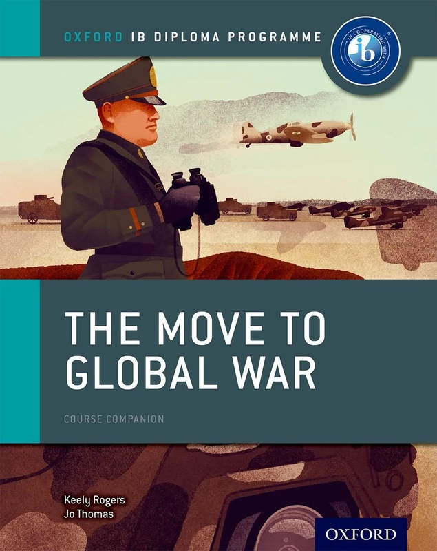 Oxford IB History Course Companion - The Move to Global War