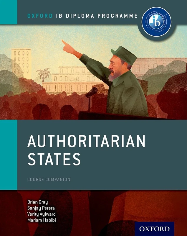 Authoritarian States Course Companion: Oxford IB Diploma Program (IB History 2015)