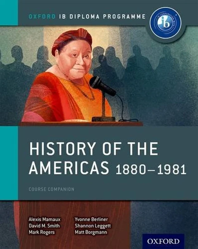 History of the Americas 1880-1981 Course Companion: Oxford IB Diploma Program (IB History 2015)