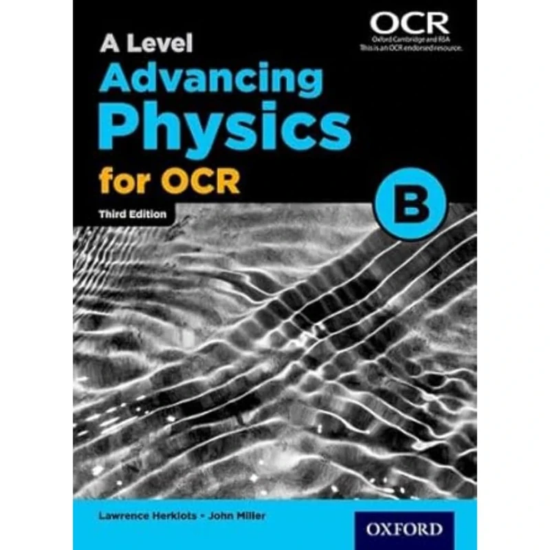 A Level Advancing Physics for OCR B (Advancing Physics Third Edition)