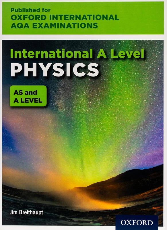 Oxford International AQA International A Level Physics Textbook