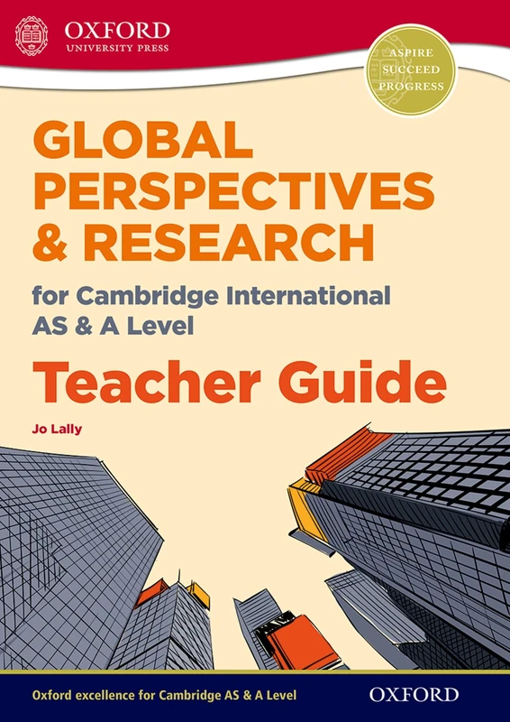 Global Perspectives for Cambridge International AS & A Level Teacher Guide (Cie a Level)