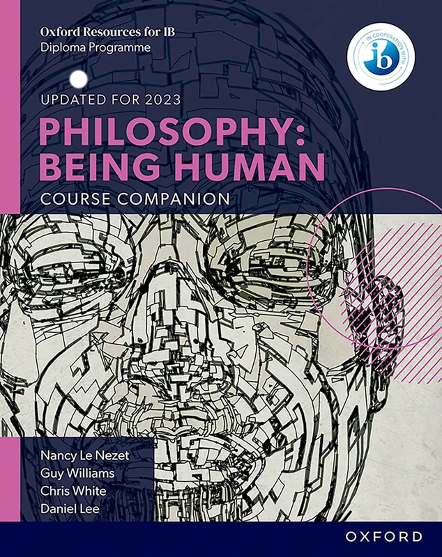 Philosophy: Being Human Course Book: Oxford IB Diploma Program (IB Philosophy)