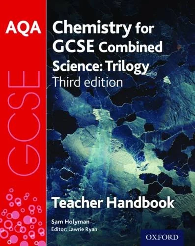 AQA GCSE Chemistry for Combined Science Teacher Handbook (AQA GCSE Science 3rd Edition)