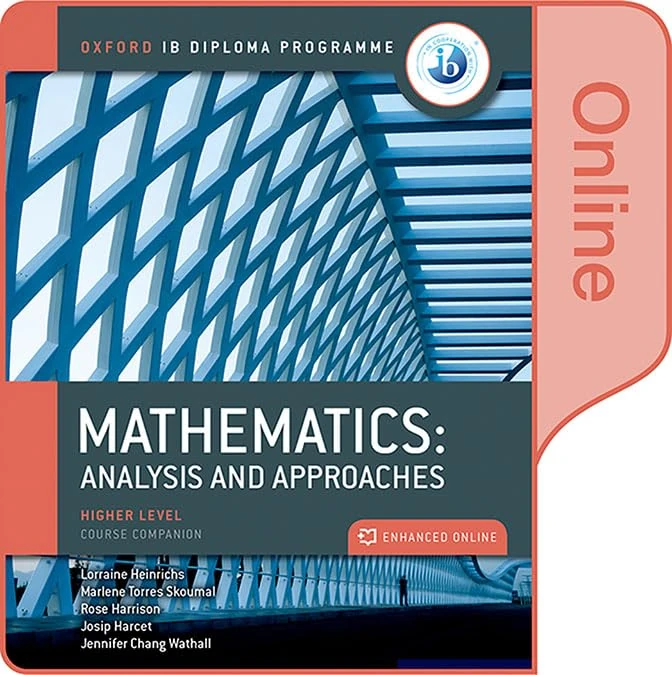 Oxford IB Diploma Programme: Oxford IB Diploma Programme: IB Mathematics: analysis and approaches Higher Level Enhanced Online Course Book