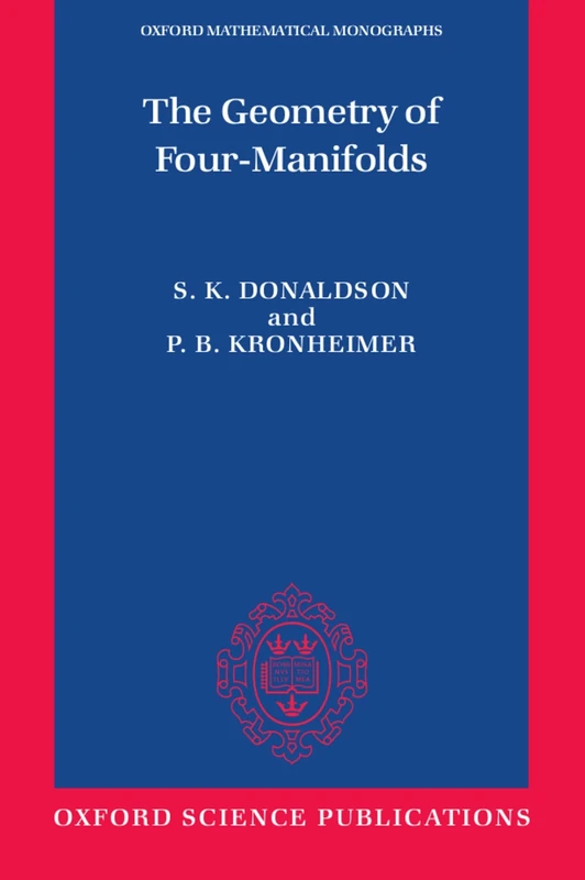 DONALDSON,KRONHEIMER:GEOMETRY OF FOUR-MANIFOLDS OMM PAPER (Oxford Mathematical Monographs)