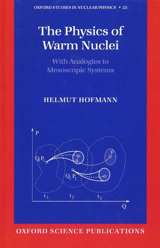 The Physics of Warm Nuclei: with Analogies to Mesoscopic Systems: 25 (Oxford Studies in Nuclear Physics)