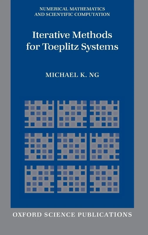 Iterative Methods for Toeplitz Systems (Numerical Mathematics and Scientific Computation)