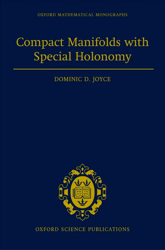 JOYCE:COMPACT MANIFOLDS WITH SPECIAL HOLONOMY OMM CLOTH (Oxford Mathematical Monographs)