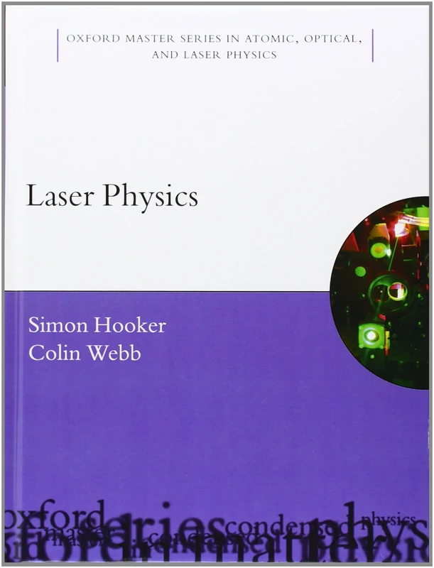 Laser Physics: 9 (Oxford Master Series in Physics)