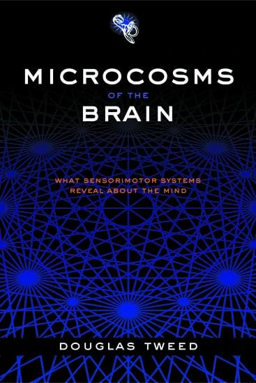 Microcosms of the Brain: What sensorimotor systems reveal about the mind - Image 1