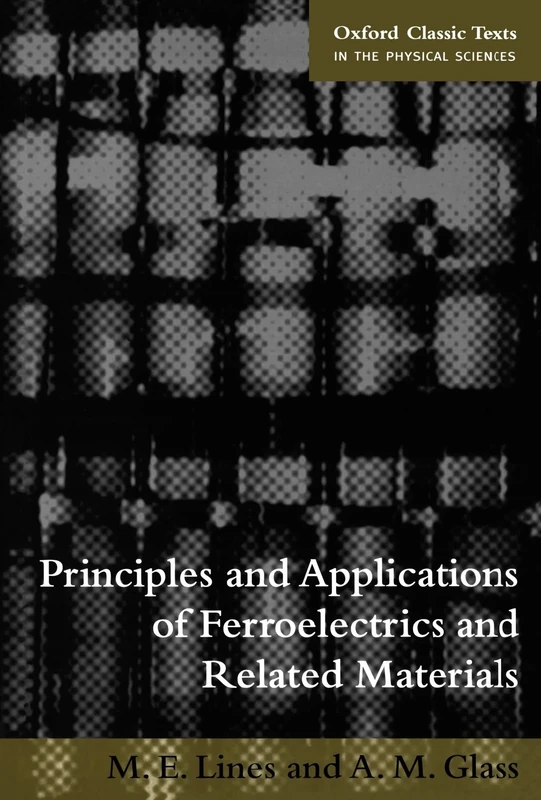 Principles and Applications of Ferroelectrics and Related Materials (Oxford Classic Texts in the Physical Sciences) - Image 1
