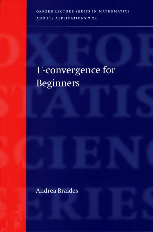 Gamma-Convergence for Beginners: 22 (Oxford Lecture Series in Mathematics and Its Applications)