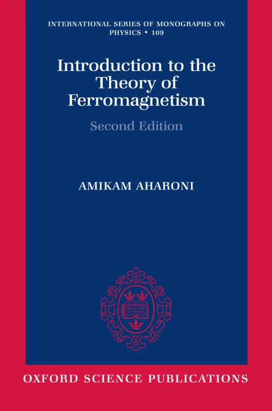 Introduction to the Theory of Ferromagnetism (The International Series of Monographs on Physics): 109