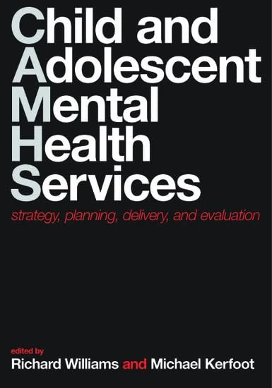 Child and Adolescent Mental Health Services: Strategy, Planning, Delivery, And Evaluation - Image 1