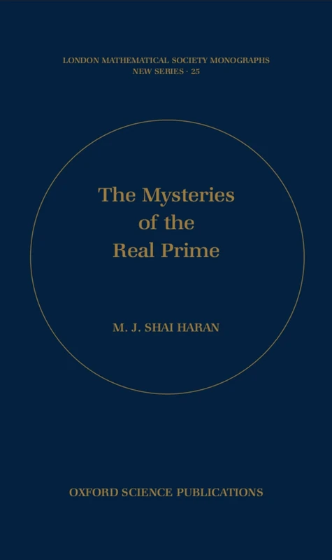 The Mysteries of the Real Prime: 25 (London Mathematical Society Monographs)