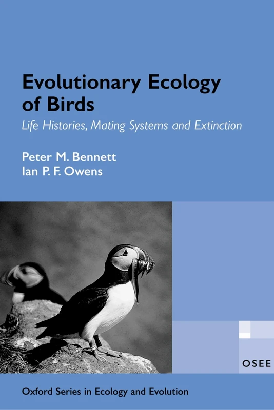 Evolutionary Ecology of Birds: Life Histories, Mating Systems, and Extinction (Oxford Series in Ecology and Evolution)