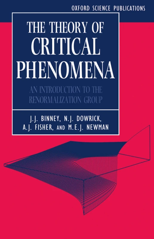 The Theory of Critical Phenomena: An Introduction to the Renormalization Group (Oxford Science Publications)