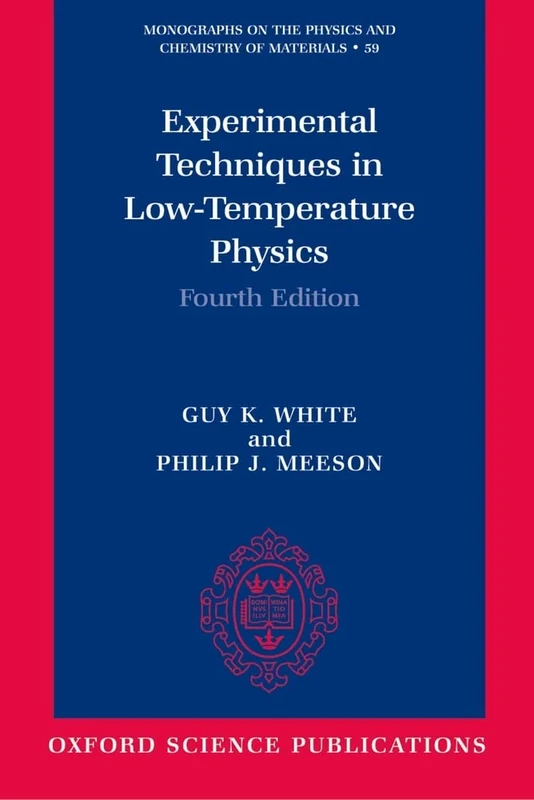 Experimental Techniques In Low-Temperature Physics (Monographs On The Physics And Chemistry Of Materials, 59): Fourth Edition