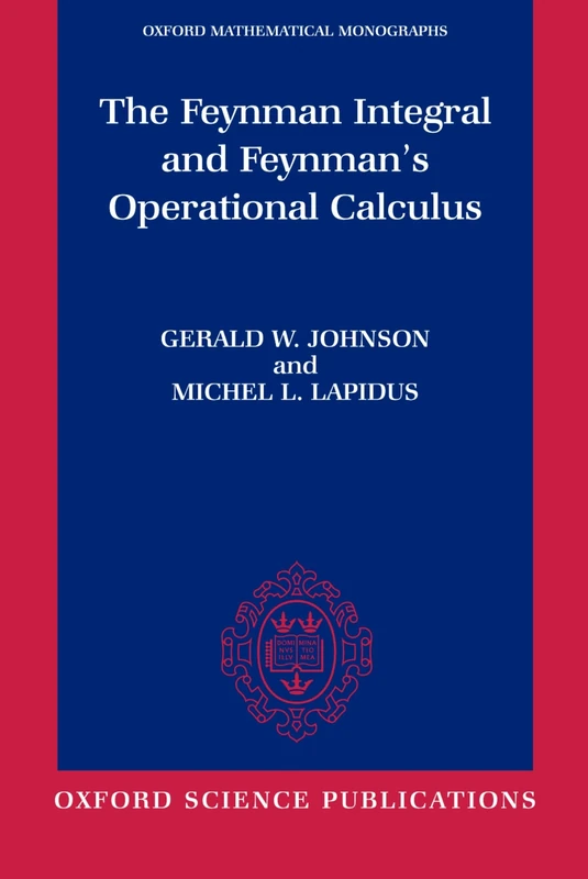 The Feynman Integral And Feynman's Operational Calculus (Oxford Mathematical Monographs)