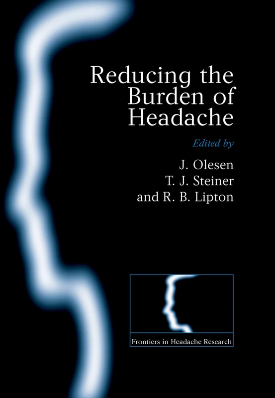 Reducing the Burden of Headache: C C: 11 (Frontiers in Headache Research Series)