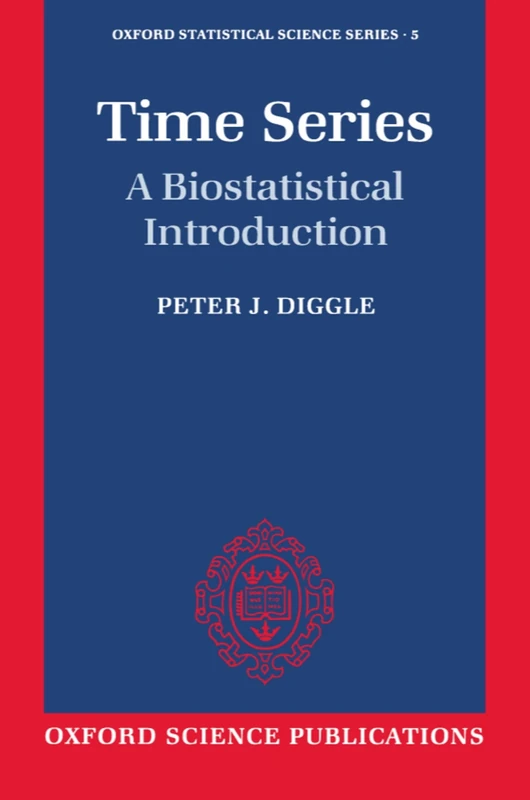 Time Series: A Biostatistical Introduction (Oxford Statistical Science Series, No. 5)