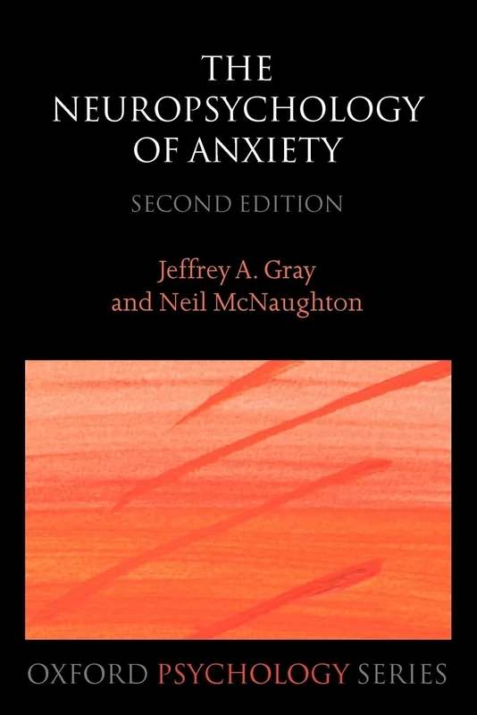 The Neuropsychology of Anxiety: An Enquiry into the Functions of the Septo-Hippocampal System (Oxford Psychology Series): 33