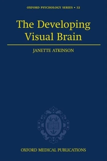 The Developing Visual Brain (Oxford Psychology Series OPSS)